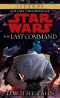 [Star Wars: The Thrawn Trilogy 03] • The Last Command · Star Wars Legends (The Thrawn Trilogy) (Star Wars · the Thrawn Trilogy Book 3)